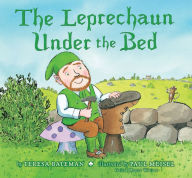 Title: The Leprechaun Under the Bed, Author: Teresa Bateman