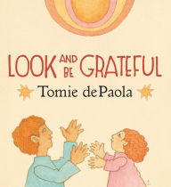 Title: Look and Be Grateful, Author: Tomie dePaola