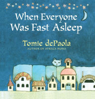 Title: When Everyone Was Fast Asleep, Author: Tomie dePaola