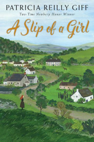 Title: A Slip of a Girl, Author: Patricia Reilly Giff