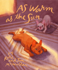 Title: As Warm As the Sun, Author: Kate McMullan