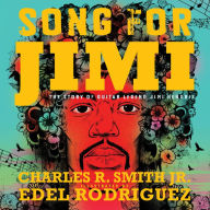 Title: Song for Jimi: The Story of Guitar Legend Jimi Hendrix, Author: Charles R. Smith Jr.