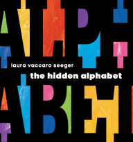 Title: The Hidden Alphabet, Author: Laura Vaccaro Seeger