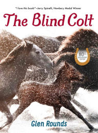 Title: The Blind Colt (80th Anniversary Edition), Author: Glen Rounds