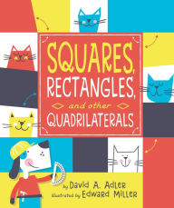 Title: Squares, Rectangles, and other Quadrilaterals, Author: David A. Adler