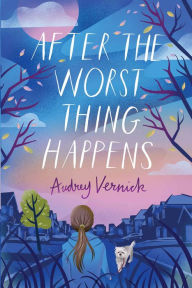 Title: After the Worst Thing Happens, Author: Audrey Vernick