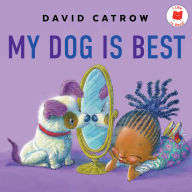 Title: My Dog Is Best, Author: David Catrow