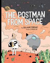 Title: The Postman From Space, Author: Guillaume Perreault