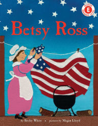 Title: Betsy Ross, Author: Becky White