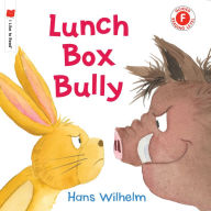 Title: Lunch Box Bully, Author: Hans Wilhelm