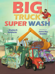 Title: Big Truck Super Wash, Author: Stephen R. Swinburne