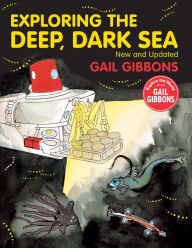 Title: Exploring the Deep, Dark Sea, Author: Gail Gibbons