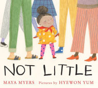 Title: Not Little, Author: Maya Myers