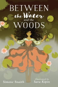 Title: Between the Water and the Woods, Author: Simone Snaith