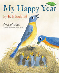 Title: My Happy Year by E.Bluebird, Author: Paul Meisel