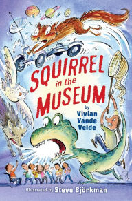 Ebook downloads in pdf format Squirrel in the Museum (English literature) by Vivian Vande Velde, Steve Bjorkman 9780823446803