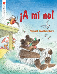 Title: ¡A mí no!, Author: Valeri Gorbachev