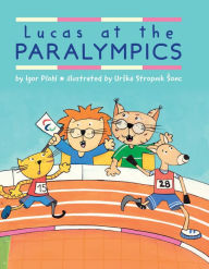 Title: Lucas at the Paralympics, Author: Igor Plohl