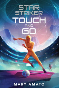 Title: Touch and Go, Author: Mary Amato