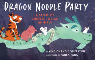 Title: Dragon Noodle Party, Author: Ying Chang Compestine