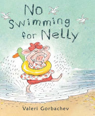 Title: No Swimming for Nelly, Author: Valeri Gorbachev