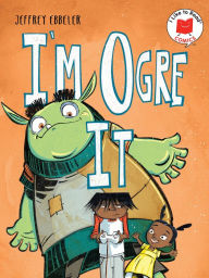 Title: I'm Ogre It, Author: Jeffrey Ebbeler