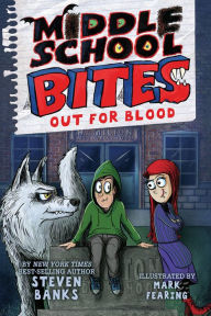 Title: Middle School Bites 3: Out for Blood, Author: Steven Banks