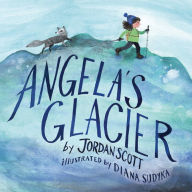 Title: Angela's Glacier, Author: Jordan Scott