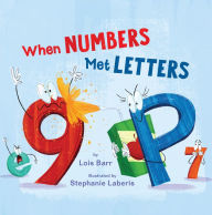 Title: When Numbers Met Letters, Author: Lois Barr