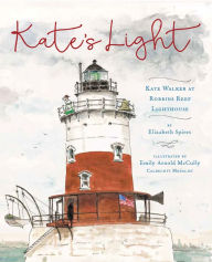 Title: Kate's Light: Kate Walker at Robbins Reef Lighthouse, Author: Elizabeth Spires