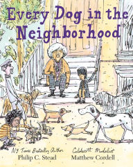 Title: Every Dog in the Neighborhood, Author: Philip C. Stead