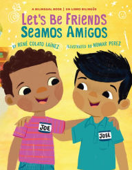 Free book for downloading Let's Be Friends / Seamos Amigos: In English and Spanish / En ingles y español by René Colato Laínez, Nomar Perez, René Colato Laínez, Nomar Perez 9780823453115