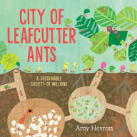 Ebooks in pdf format free download City of Leafcutter Ants: A Sustainable Society of Millions by Amy Hevron 9780823453184 (English Edition)