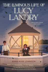 Books to download free The Luminous Life of Lucy Landry by Anna Rose Johnson ePub 9780823453634