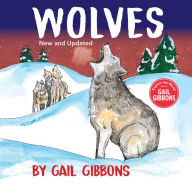Title: Wolves (New & Updated Edition), Author: Gail Gibbons