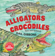 Title: Alligators and Crocodiles (New & Updated), Author: Gail Gibbons