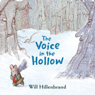 Title: The Voice in the Hollow, Author: Will Hillenbrand