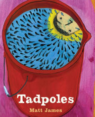 Title: Tadpoles, Author: Matt James