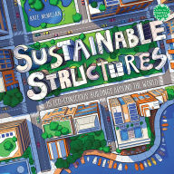 Title: Sustainable Structures: 15 Eco-Conscious Buildings Around the World, Author: Kate McMillan