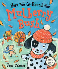 Title: Here We Go Round the Mulberry Bush, Author: Jane Cabrera