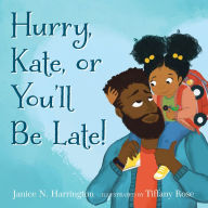 Title: Hurry, Kate, or You'll Be Late!, Author: Janice N. Harrington