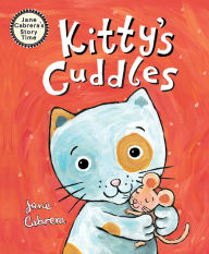 Title: Kitty's Cuddles, Author: Jane Cabrera