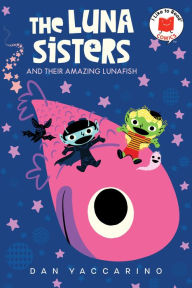 Free new audiobooks download The Luna Sisters and Their Amazing Lunafish 9780823460823 by Dan Yaccarino  (English literature)