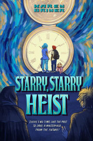 Title: Starry, Starry Heist, Author: Karen Briner