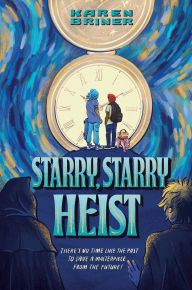 Title: Starry, Starry Heist, Author: Karen Briner