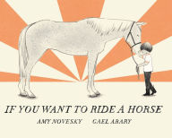 Title: If You Want to Ride a Horse, Author: Amy Novesky