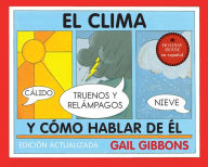 Title: El clima y cómo hablar de el, Author: Gail Gibbons