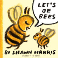 Title: Let's Be Bees, Author: Shawn Harris