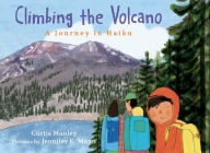 Title: Climbing the Volcano: A Journey in Haiku, Author: Curtis Manley