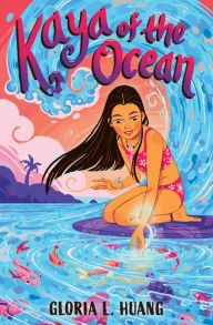 Title: Kaya of the Ocean, Author: Gloria L. Huang